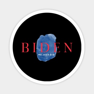 biden we just did Magnet